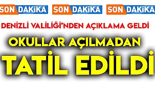 OKULLAR AÇILMADAN TATİL EDİLDİ