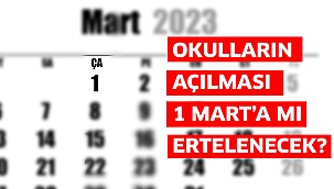Okulların açılması 1 Mart’a mı ertelenecek?