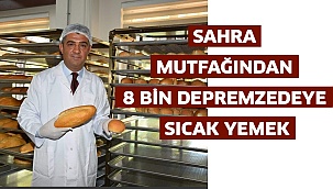 Sahra mutfağından 8 bin depremzedeye sıcak yemek