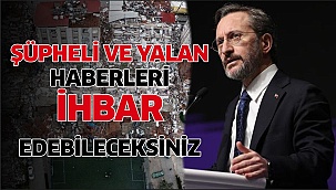 Şüpheli ve Yalan Haberleri İhbar Edebileceksiniz
