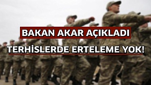 Terhislerde erteleme yok!