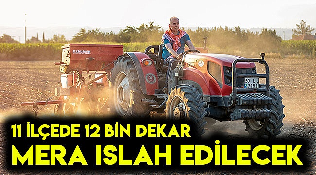 11 ilçede 12 bin dekar mera ıslah edilecek