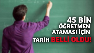 45 bin öğretmen ataması için tarih belli oldu!