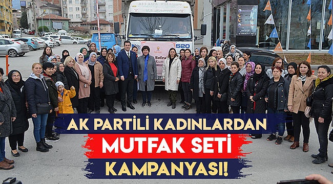 AK PARTİLİ KADINLARDAN MUTFAK SETİ KAMPANYASI