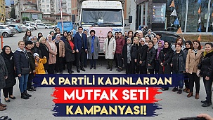 AK PARTİLİ KADINLARDAN MUTFAK SETİ KAMPANYASI