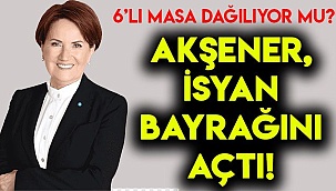 Akşener, isyan bayrağını açtı!