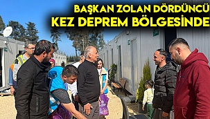 Başkan Zolan dördüncü kez deprem bölgesinde
