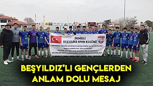 BEŞYILDIZ’LI GENÇLERDEN ANLAM DOLU MESAJ 
