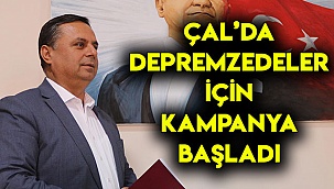 Çal’da depremzedeler için kampanya başladı