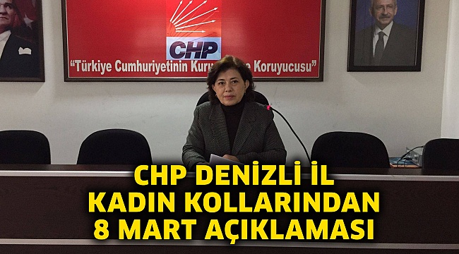 CHP Denizli İl Kadın Kollarından 8 Mart Açıklaması
