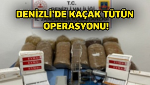 Denizli’de kaçak tütün operasyonu!