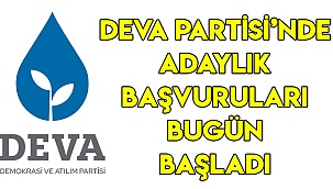DEVA Partisi’nde adaylık başvuruları bugün başladı