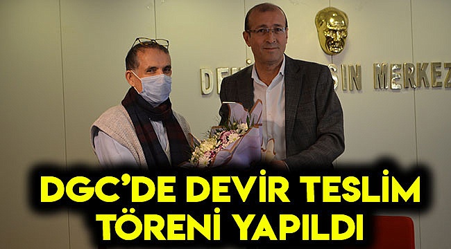 DGC'de devir teslim töreni yapıldı