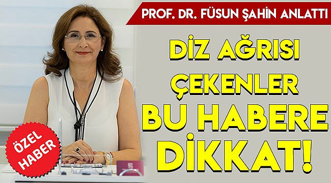 DİZ AĞRISI ÇEKENLER BU HABERE DİKKAT!