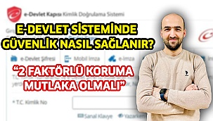 e-Devlet sisteminde güvenlik nasıl sağlanır?