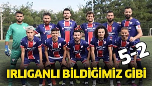 Irlıganlı bildiğimiz gibi 5 – 2
