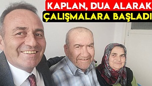 Kaplan dua alarak çalışmalara başladı