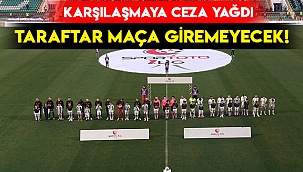 Karşılaşmaya ceza yağdı