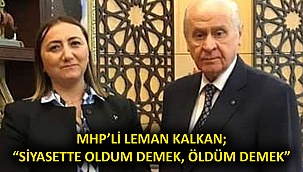 MHP'li Leman Kalkan; 
