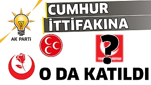 O da Cumhur İttifakına katıldı!