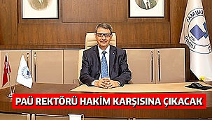 PAÜ Rektörü hakim karşısına çıkacak