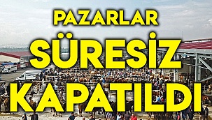 Pazar süresiz kapatıldı