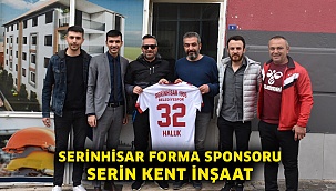 SERİNHİSAR FORMA SPONSORU SERİN KENT İNŞAAT