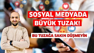 Sosyal medyada bu tuzağa sakın düşmeyin!