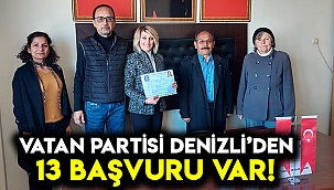 Vatan Partisi Denizli’den 13 başvuru var!