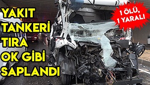 Yakıt tankeri tıra ok gibi saplandı