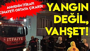 YANGIN DEĞİL, VAHŞET!