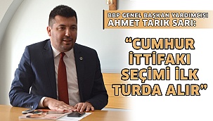 Yardımcısı Ahmet Tarık Sarı: “Cumhur ittifakı seçimi ilk turda alır”