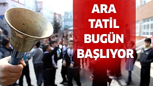 Ara tatil bugün başlıyor!