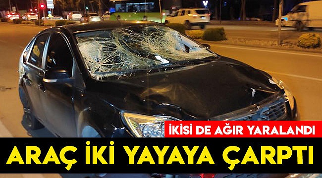 Aracın çarptığı iki yaya ağır yaralandı
