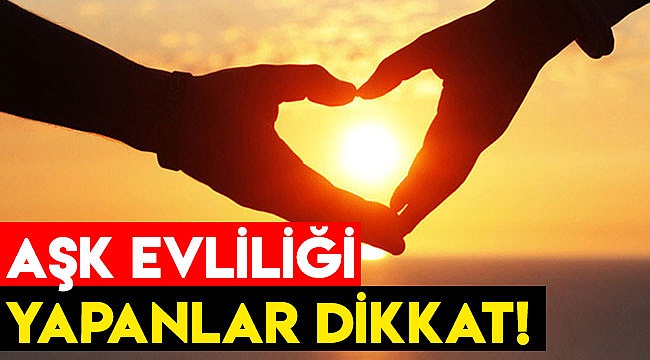 Aşk evliliği yapanlar dikkat!
