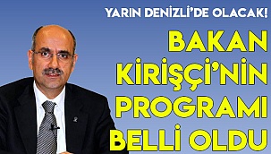 BAKAN KİRİŞÇİ'NİN DENİZLİ PROGRAMI BELLİ OLDU