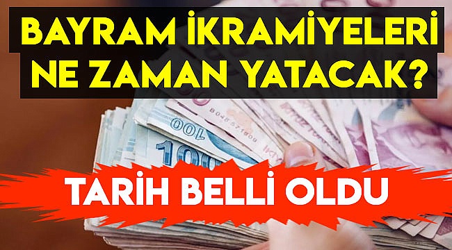 Bayram ikramiyeleri ne zaman yatacak?