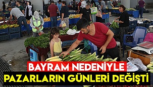 Bayram nedeniyle pazarların günleri değişti