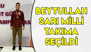 Beytullah Sarı Milli Takıma seçildi