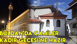 BULDAN’DA CAMİLER KADİR GECESİ’NE HAZIR