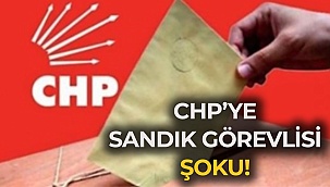 CHP’ye sandık görevlisi şoku!