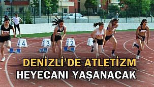 Denizli’de atletizm heyecanı yaşanacak  