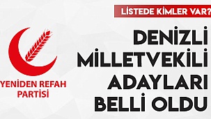 Denizli'de milletvekili adayları belli oldu!