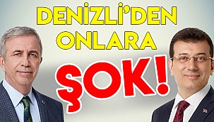Denizli'den onlara şok!