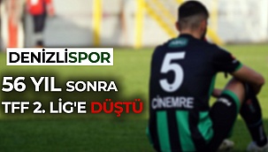 Denizlispor 56 yıl sonra TFF 2. Lig'e düştü!