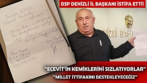 DSP Denizli İl Başkanı istifa etti