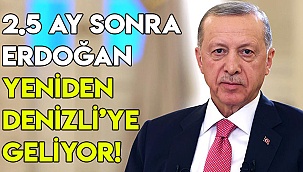 Erdoğan Denizli’ye geliyor!