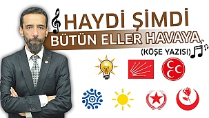 Haydi şimdi bütün eller havaya