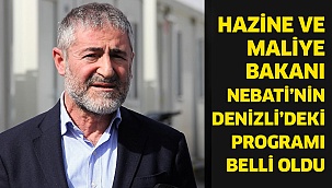 Hazine Ve Maliye Bakanı Nebati’nin Denizli’deki programı belli oldu