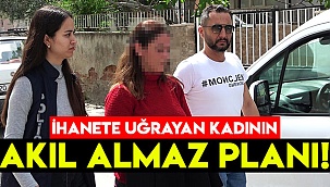 İhanete uğrayan kadının akıl almaz planı!
